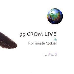 Homemade Cookies & 99 Crom Live